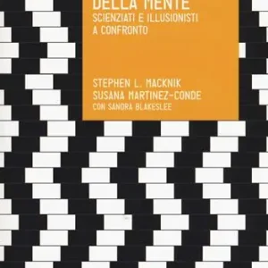 Prezzo Scontato I trucchi della mente. Scienziati e illusionisti a confronto