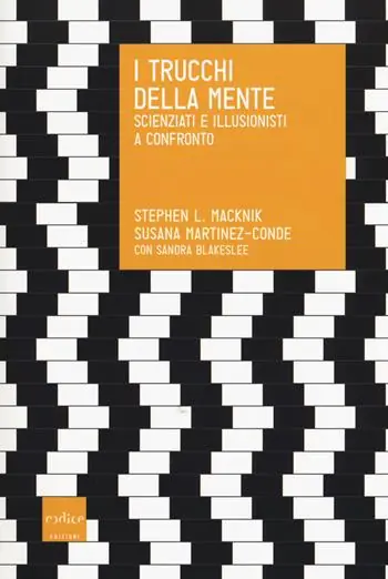 Prezzo Scontato I trucchi della mente. Scienziati e illusionisti a confronto