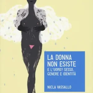La donna non esiste. E l‘uomo? Sesso, genere e identità Offerta