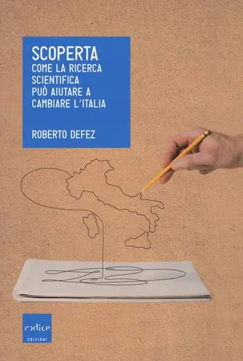 Scoperta. Come la ricerca scientifica può aiutare a cambiare l‘Italia Prezzo Scontato