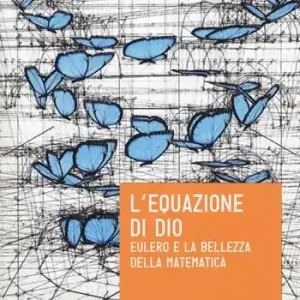 Quantità Limitata L‘equazione di Dio. Eulero e la bellezza della matematica