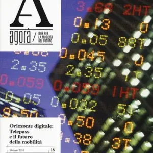 Agorà. Idee per la mobilità del futuro (2018). Vol. 18 Orizzonte digitale Telepass e il futuro della mobilità Più Venduto