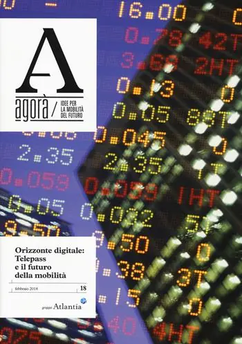Agorà. Idee per la mobilità del futuro (2018). Vol. 18 Orizzonte digitale Telepass e il futuro della mobilità Più Venduto