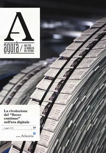 Direttamente Dal Produttore Agorà. Idee per la mobilità del futuro. Vol. 19 La rivoluzione del flusso continuo