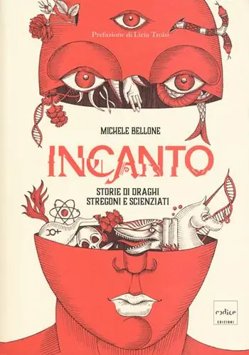 Incanto. Storie di draghi stregoni e scienziati Offerta Lampo