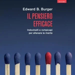 Il pensiero efficace. Indovinelli e rompicapi per allenare la mente Saldi