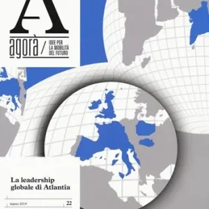 Agorà. Idee per la mobilità del futuro (2019). Vol. 22 La leadership globale di Atlantia (marzo) Consegna Rapida