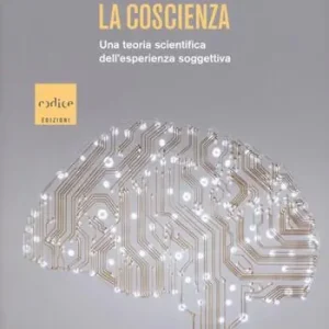 Consegna Rapida Ripensare la coscienza. Una teoria scientifica dell‘esperienza soggettiva