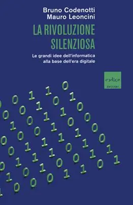 La rivoluzione silenziosa. Le grandi idee dell‘informatica alla base dell‘era digitale Compra Oggi Stesso