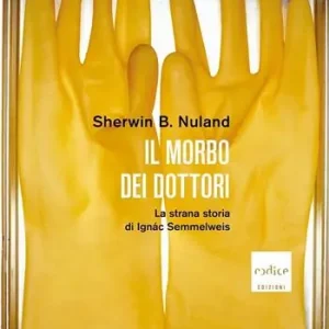 A Buon Prezzo Il morbo dei dottori. La strana storia di Ignác Semmelweis