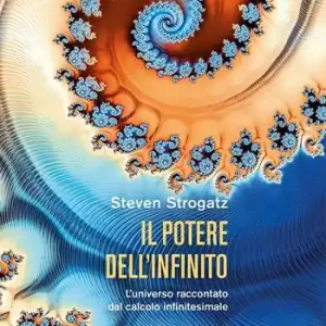 Ultima Occasione Il potere dell‘infinito. L‘universo raccontato dal calcolo infinitesimale