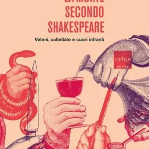 Sconto La morte secondo Shakespeare. Veleni, coltellate e cuori infranti