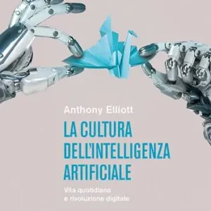 Prezzo Scontato La cultura dell‘intelligenza artificiale. Vita quotidiana e rivoluzione digitale