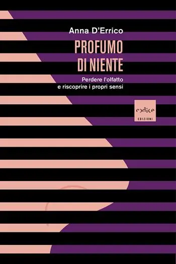 Prezzo Basso Profumo di niente. Perdere l‘olfatto e riscoprire i propri sensi