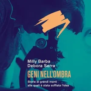 Geni nell‘ombra. Storie di grandi menti alle quali è stata soffiata l‘idea Consegna Rapida