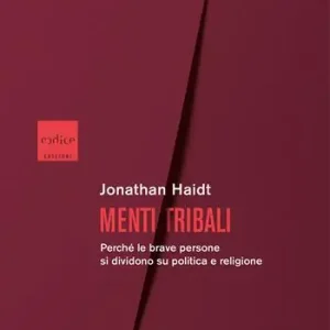 Prezzo Conveniente Menti tribali. Perché le brave persone si dividono su politica e religione