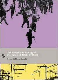 Prezzo Ridotto Con il nome di mio figlio. Dialoghi con Haidi Giuliani