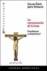 La mostruosità di Cristo. Paradosso o dialettica? Quantità Limitata