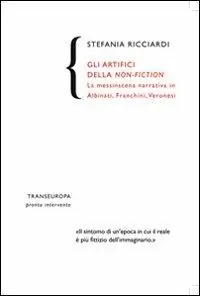 Consegna Rapida Gli artifici della non-fiction. La messinscena narrativa in Albinati, Franchini, Veronesi