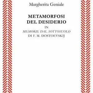 Metamorfosi del desiderio in «Memorie dal sottosuolo» di F. M. Dostoevskij Ultima Occasione