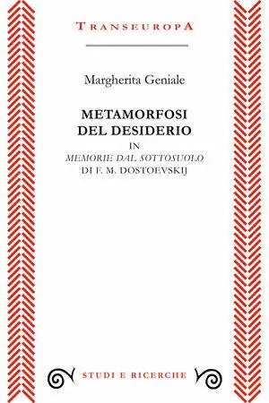 Metamorfosi del desiderio in «Memorie dal sottosuolo» di F. M. Dostoevskij Ultima Occasione
