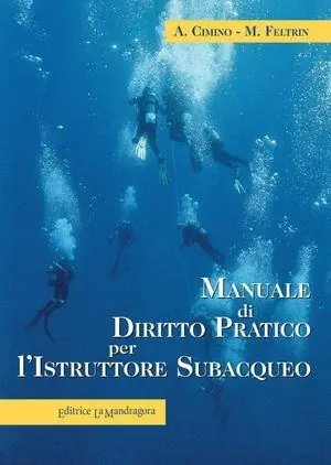 Manuale di diritto pratico per l‘istruttore subacqueo Ultime Pezzi