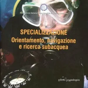 Specializzazione. Orientamenti, navigazione e ricerca subacquea Acquista Ora