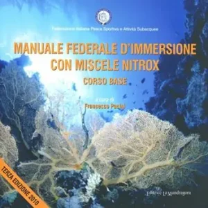 Manuale federale d‘immersione con miscele nitrox. Corso base Ordina Subito