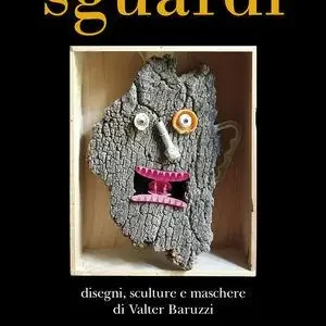 Compra Oggi Stesso Sguardi. Disegni, sculture e maschere di Valter Baruzzi. Ediz. illustrata