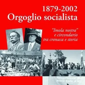 Prezzo Di Fabbrica 1879-2002 orgoglio socialista. «Imola nostra» e circondario tra cronaca e storia