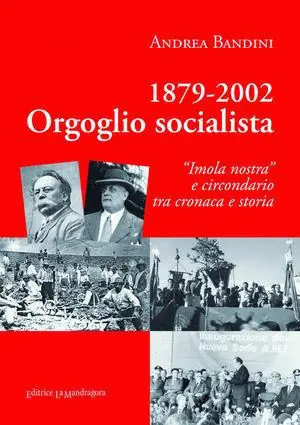 Prezzo Di Fabbrica 1879-2002 orgoglio socialista. «Imola nostra» e circondario tra cronaca e storia