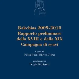 Backias 2009-2010. Rapporto preliminare della XVIII e della XIX campagna di scavi Prezzo Scontato