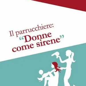 Il parrucchiere. «Donne? Tutte un po‘ sirene» Prezzo Ridotto