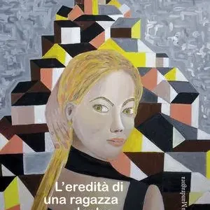 Non Perdere L‘ eredità di una ragazza dentro