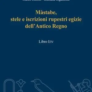 Super Prezzo Màstabe, stele e iscrizioni rupestri egizie dell‘antico regno. Testo geroglifico, traslitterazione, traduzione sia letteraria sia critica