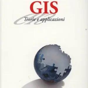 GIS. Teorie e applicazioni Non Perdere