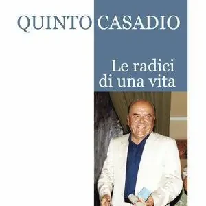 Quinto Casadio le radici di una vita Nuovo Arrivo