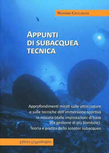 Spedizione Espresso Appunti di subcquea tecnica. Approfondimenti mirati sulle attrezzature e sulle tecniche dell‘immersione sportiva in miscela