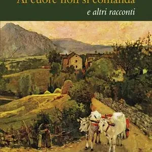 Al cuore non si comanda e altri racconti Offerta