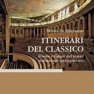 Itinerari del classico. Forme e figure del teatro italiano sei-settecenctesco Solo Oggi