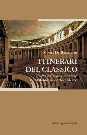 Itinerari del classico. Forme e figure del teatro italiano sei-settecenctesco Solo Oggi