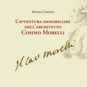 Quantità Limitata L‘ avventura immobiliare dell‘architetto Cosimo Morelli