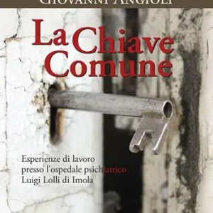 La chiave comune. Esperienze di lavoro presso l‘ospedale psichiatrico Luigi Lolli di Imola Professionale