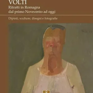 Compra Online Volti. Ritratti in Romagna dal primo Novecento ad oggi. Dipinti, sculture, disegni e fotografie. Ediz. illustrata
