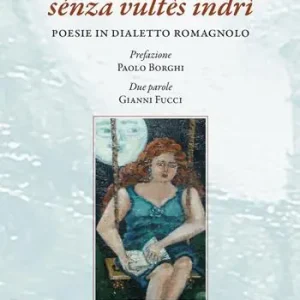 Consegna Rapida Sénza vultès indrì. Poesie in dialetto romagnolo