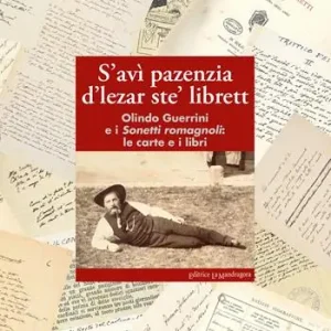 Promozione Esclusiva S‘avì pazenzia d‘lezar ste‘ librett. Olindo Guerrini e i sonetti romagnoli le carte e i libri