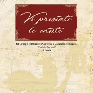 Prezzo Ridotto Vi presento le cante. Del gruppo folkloristico canterini e danzerini romagnoli «Turibio Baruzzi» di Imola. Ediz. integrale