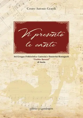 Prezzo Ridotto Vi presento le cante. Del gruppo folkloristico canterini e danzerini romagnoli «Turibio Baruzzi» di Imola. Ediz. integrale
