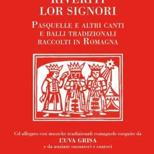 Economico Riveriti lor signori. Pasquelle e altri canti e balli tradizionali raccolti in Romagna. Con CD-Audio