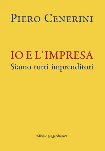 Ultime Pezzi Io e l‘impresa. Siamo tutti imprenditori
